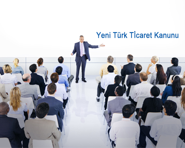 Yeni TTK Bilgilendirme Semineri 20 Ocak 2012 Conrad İstanbul Hotel