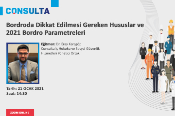 21 Ocak Bordroda Dikkat Edilmesi Gereken Hususlar ve 2021 Bordro Parametreleri
