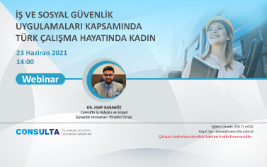23 Haziran İş ve Sosyal Güvenlik Uygulamaları Kapsamında Türk Çalışma Hayatında Kadın