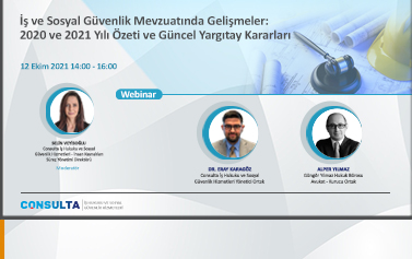 12 Ekim İş ve SGK Mevzuatında Gelişmeler: 2020 ve 2021 Yılı Özeti ve Güncel Yargıtay Kararları