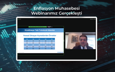 “Enflasyon Muhasebesi” Webinarımız Gerçekleşti